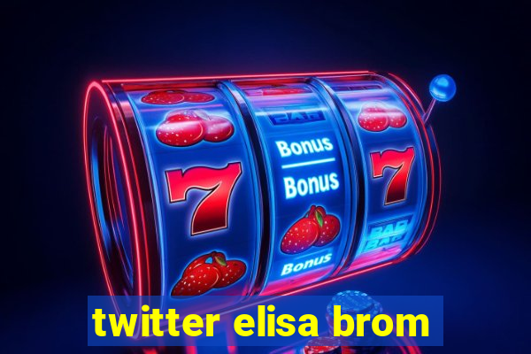 twitter elisa brom